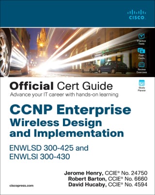 CCNP Enterprise Wireless Design and Implementation ENWLSD 300-425 and ENWLSI 300-430 Official Cert Guide:Designing & Implementing Cisco Enterprise Wireless Networks, 1st edition – PDF ebook