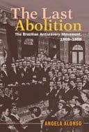 The Last Abolition: The Brazilian Antislavery Movement, 1868-1888 – PDF ebook