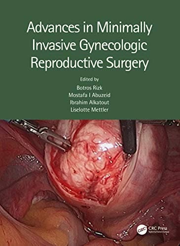 Advances in Minimally Invasive Gynecologic Reproductive Surgery – PDF ebook
