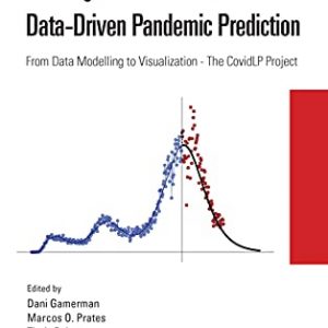 Building a Platform for Data-Driven Pandemic Prediction: From Data Modelling to Visualisation – The CovidLP Project – PDF ebook