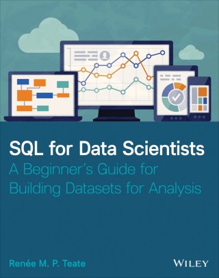 SQL for Data Scientists: A Beginner’s Guide for Building Datasets for Analysis – PDF ebook