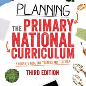 Planning the Primary National Curriculum : A complete guide for trainees and teachers 3rd Edition – PDF ebook