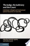 The Judge, the Judiciary and the Court: Individual, Collegial and Institutional Judicial Dynamics in Australia – PDF ebook