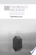 Thoreau’s Religion: Walden Woods, Social Justice, and the Politics of Asceticism – PDF ebook