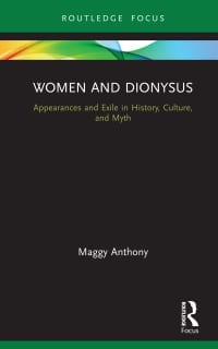 Women and Dionysus: Appearances and Exile in History, Culture, and Myth 1st Edition – PDF ebook