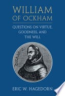 William of Ockham: Questions on Virtue, Goodness, and the Will William Ockham: Qstns Virt Gdn Will – PDF ebook