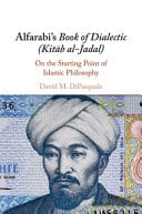 Alfarabi’s Book of Dialectic (Kit?b al-Jadal): On the Starting Point of Islamic Philosophy – PDF ebook