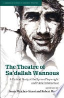 The Theatre of Sa’dallah Wannous: A Critical Study of the Syrian Playwright and Public Intellectual – PDF ebook
