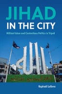 Jihad in the City: Militant Islam and Contentious Politics in Tripoli – PDF ebook
