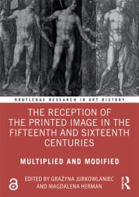 The Reception of the Printed Image in the Fifteenth and Sixteenth Centuries: Multiplied and Modified 
1st Edition – PDF ebook