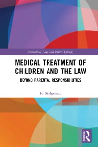 Medical Treatment of Children and the Law: Beyond Parental Responsibilities 1st Edition – PDF ebook