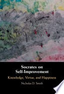 Socrates on Self-Improvement: Knowledge, Virtue, and Happiness – PDF ebook