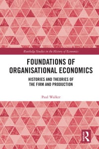 Foundations of Organisational Economics: Histories and Theories of the Firm and Production 1st Edition – PDF ebook