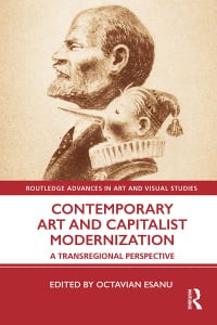 Contemporary Art and Capitalist Modernization: A Transregional Perspective 
1st Edition – PDF ebook