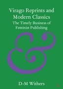 Virago Reprints and Modern Classics: The Timely Business of Feminist Publishing – PDF ebook