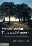Mendelssohn, Time and Memory: The Romantic Conception of Cyclic Form – PDF ebook