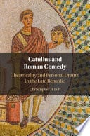 Catullus and Roman Comedy: Theatricality and Personal Drama in the Late Republic – PDF ebook