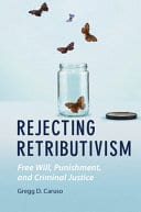 Rejecting Retributivism: Free Will, Punishment, and Criminal Justice – PDF ebook