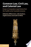 Common Law, Civil Law, and Colonial Law: Essays in Comparative Legal History from the Twelfth to the Twentieth Centuries – PDF ebook
