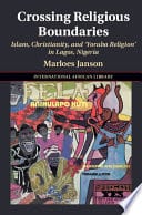 Crossing Religious Boundaries: Islam, Christianity and ?Yoruba Religion’ in Lagos, Nigeria – PDF ebook