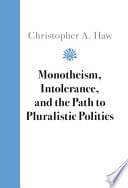 Monotheism, Intolerance, and the Path to Pluralistic Politics – PDF ebook