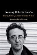 Framing Roberto Bola?o: Poetry, Fiction, Literary History, Politics – PDF ebook