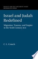Israel and Judah Redefined: Migration, Trauma, and Empire in the Sixth Century BCE – PDF ebook