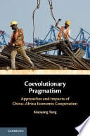 Coevolutionary Pragmatism: Approaches and Impacts of China-Africa Economic Cooperation – PDF ebook