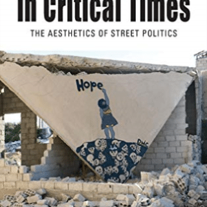 Political Graffiti in Critical Times: The Aesthetics of Street Politics 1st Edition – PDF ebook
