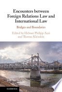 Encounters between Foreign Relations Law and International Law: Bridges and Boundaries – PDF ebook