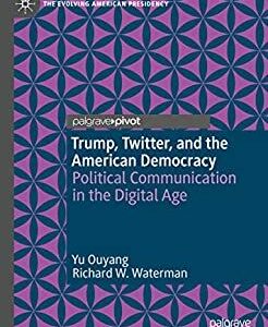 Trump, Twitter, and the American Democracy: Political Communication in the Digital Age – PDF ebook