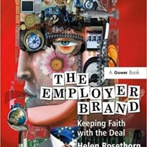 The Employer Brand: Keeping Faith with the Deal New edition Edition – PDF ebook