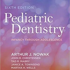 Pediatric Dentistry: Infancy through Adolescence 6th Edition – PDF ebook