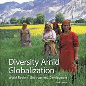 Diversity Amid Globalization: World Regions, Environment, Development 6th Edition – PDF ebook