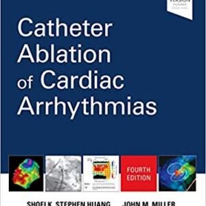 Catheter Ablation of Cardiac Arrhythmias 4th Edition – PDF ebook