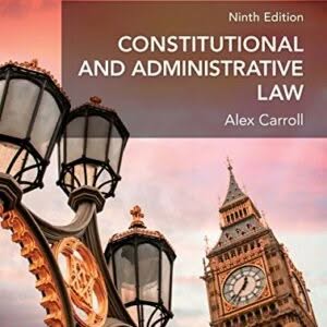 Constitutional and Administrative Law 9th by Alex Carroll – PDF ebook