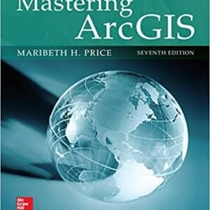 Mastering ArcGIS 7th Edition by Maribeth Price – PDF ebook