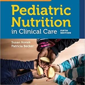Samour & King's Pediatric Nutrition in Clinical Care 5th Edition – PDF ebook