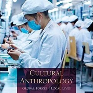 Cultural Anthropology: Global Forces, Local Lives 3rd Edition – PDF ebook