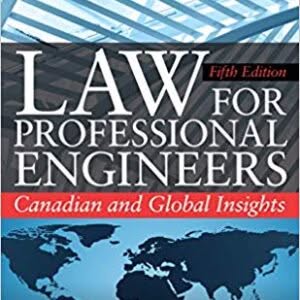 Law for Professional Engineers: Canadian and Global Insights, Fifth Edition 5th Edition – PDF ebook
