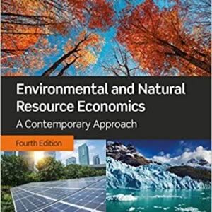 Environmental and Natural Resource Economics: A Contemporary Approach 4th Edition – PDF ebook