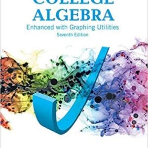 College Algebra Enhanced with Graphing Utilities 7th Edition by Michael Sullivan III – PDF ebook