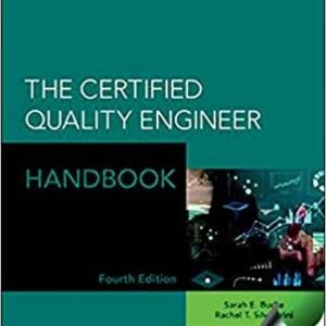 The Certified Quality Engineer Handbook, Fourth Edition by Sarah E. Burke – PDF ebook