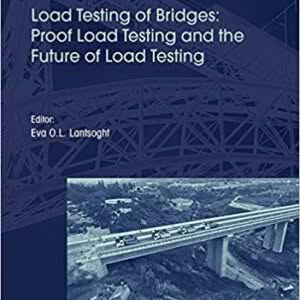 Load Testing of Bridges: Proof Load Testing and the Future of Load Testing (Structures and Infrastructures Book 13) – PDF ebook
