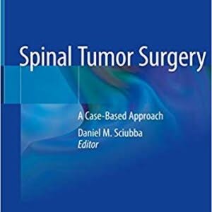 Spinal Tumor Surgery: A Case-Based Approach 1st ed. 2019 Edition – PDF ebook