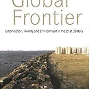 The New Global Frontier: Urbanization, Poverty and Environment in the 21st Century – PDF ebook