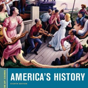 America’s History For the AP Course 8e 8th Edition – PDF ebook