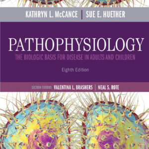 Pathophysiology The Biologic Basis for Disease in Adults and Children 8th Edition by Kathryn L McCance – PDF ebook