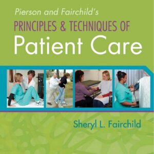 Pierson and Fairchild’s Principles & Techniques of Patient Care 5e 5th Edition – PDF ebook