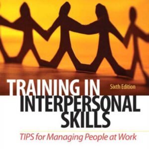 Training in Interpersonal Skills TIPS for Managing 6e 6th Edition – PDF ebook